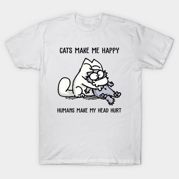 Simons Cat Cats Make Me Happy Humans Make My Head Hurt T-Shirt by devanpm